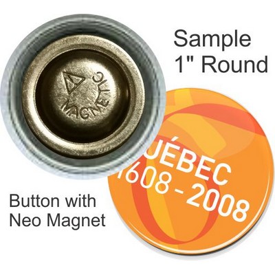 Custom Buttons - 1'' Round Button, w/Neo Magnet